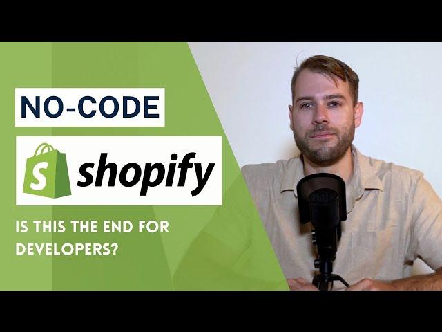 No-Code Shopify: Is this the end for developers?