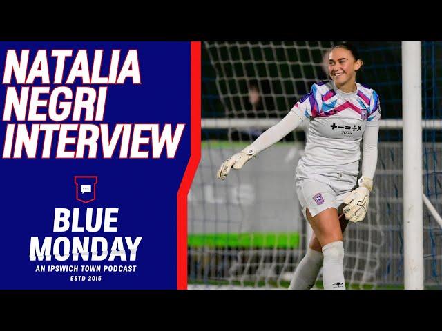  NATALIA NEGRI INTERVIEW | IPSWICH TOWN FC WOMEN | Blue Monday Interview Special | #itfc #facup