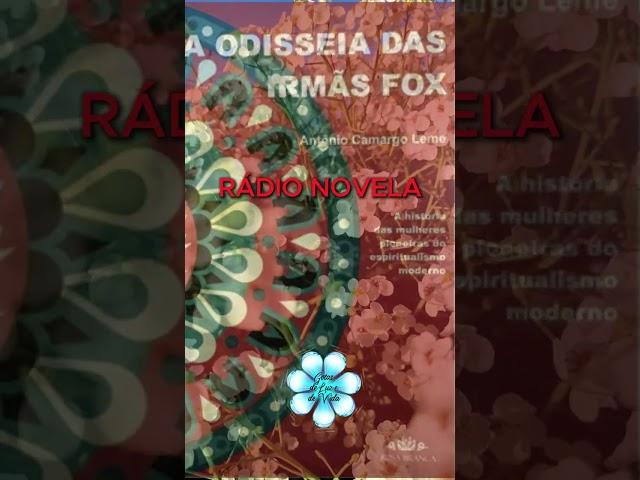 A Odisséia das Irmãs Fox cap2 - RÁDIO NOVELA ESPÍRITA