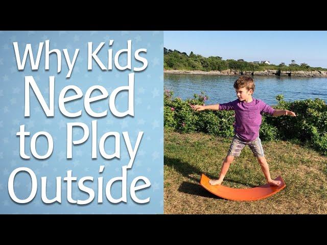 Children and Nature: Why Kids Need to Play Outdoors