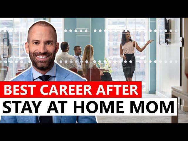 Best Career After Stay at Home Mom