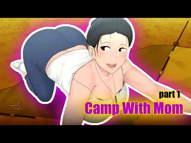 CAMP WITH MOM EXTEND PART 1