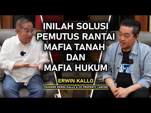 PERLUNYA ADA PERADILAN KHUSUS PERTANAHAN UNTUK MENGATASI MAFIA TANAH | ERWIN KALLO