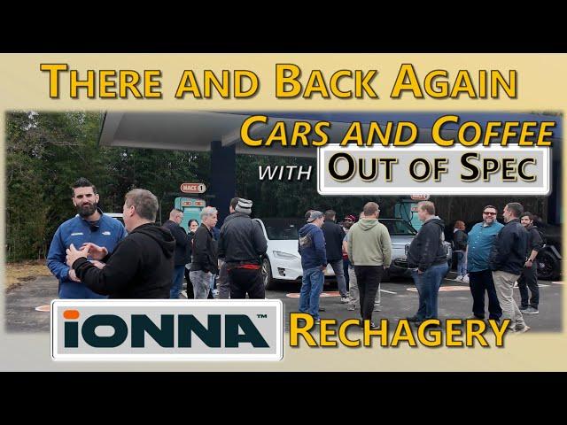 There and Back Again: an Out of Spec Cars & Coffee / IONNA Rechargery | #electriccars #evowners