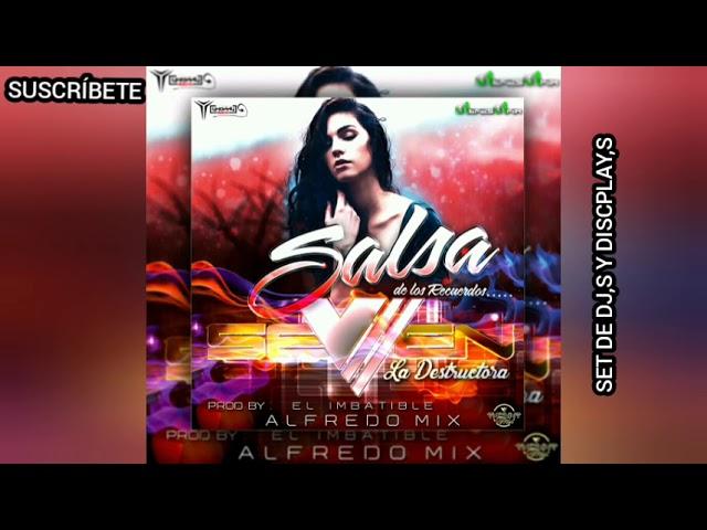 SALSA DÉ LOS RECUERDOS  SEVEN LA DESTRUCTORA  PROD BY ALFREDO MIX