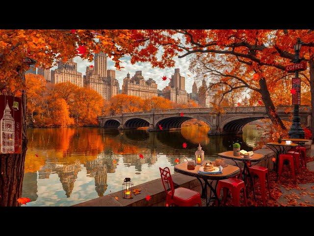  Central Park Autumn Vibes  Outdoor Coffee Shop Ambience and Smooth Piano Jazz for a Upbeat Mood