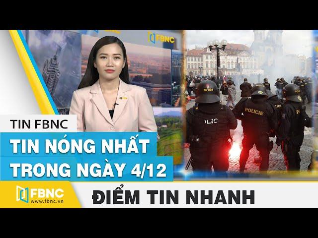 Tin tức | Tin hot nhất trong ngày 04/12 | FBNC