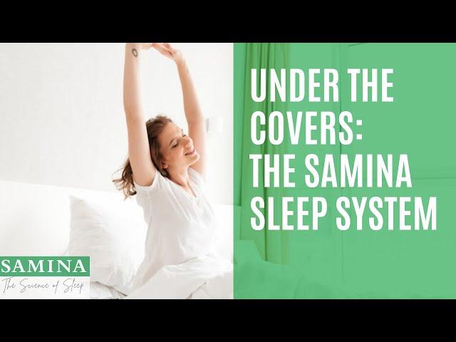 Under the Covers: The SAMINA Sleep System