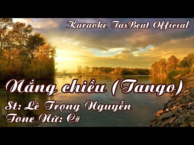Karaoke Nắng Chiều (Tango) Tone Nữ | TAS BEAT