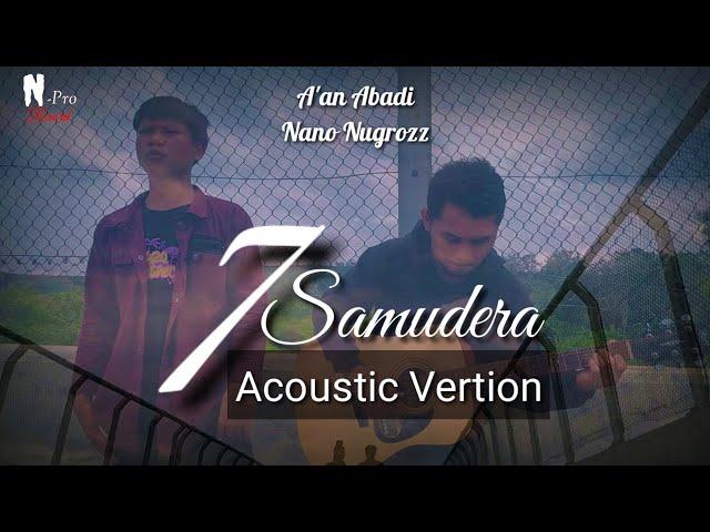 Tujuh Samudra Acoustic - Gama1(Cover nano selatan feat aan)