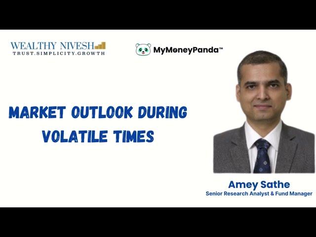 Market Outlook During Volatile Time