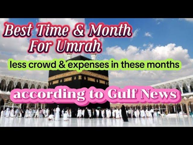 Best Time & Month for Umrah/Less Crowd & Expenses in these Months