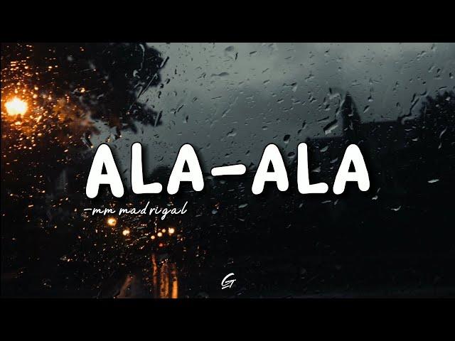 Ala-ala - Mm Madrigal | Lyrics