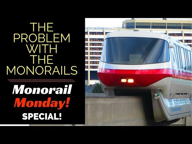 The Problem With The Monorails | Monorail Monday Special Episode!