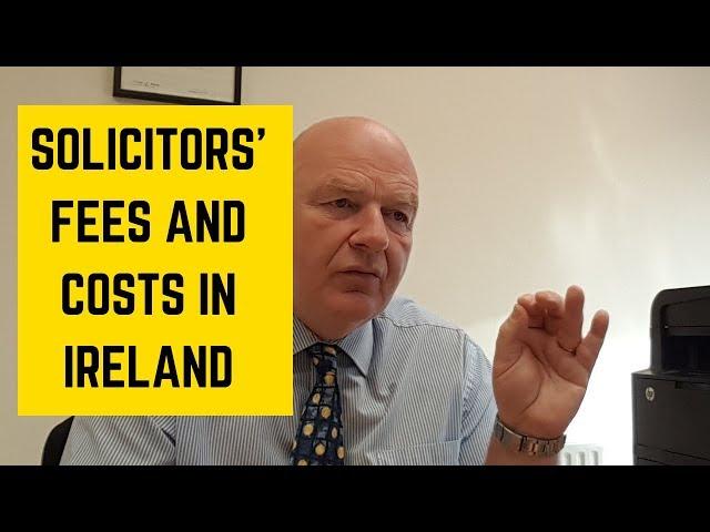 Solicitors' Fees and Costs in Ireland-What You Should Know