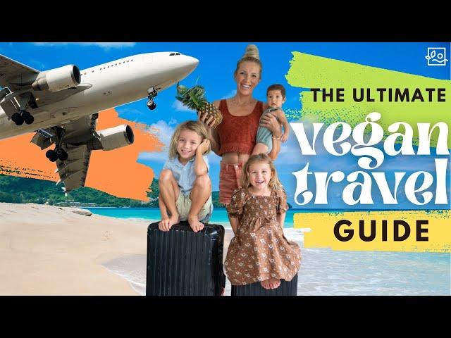 ️ 7 Vegan Travel Tips & Our Favorite Snacks to Stay Healthy On-the-Go