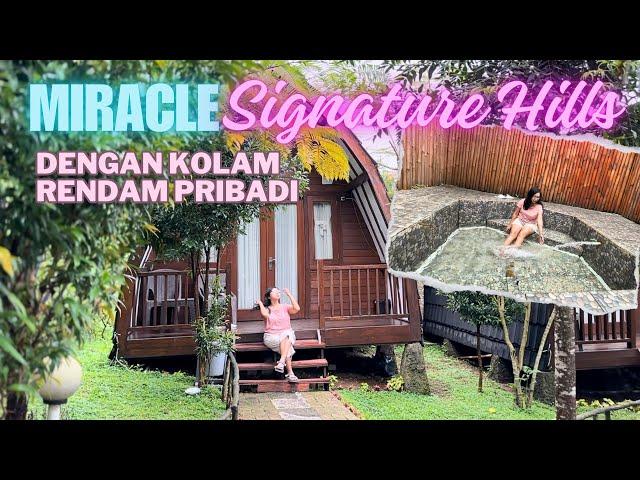 PENGINAPAN DENGAN PRIVATE HOT SPRING | Miracle Signature Hills | Nagrak, Ciater,  Subang, Bandung