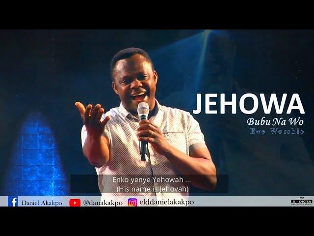 #Yehowah Bubu Na Wo (#Ewe #Worship #Ghana) by Daniel Akakpo