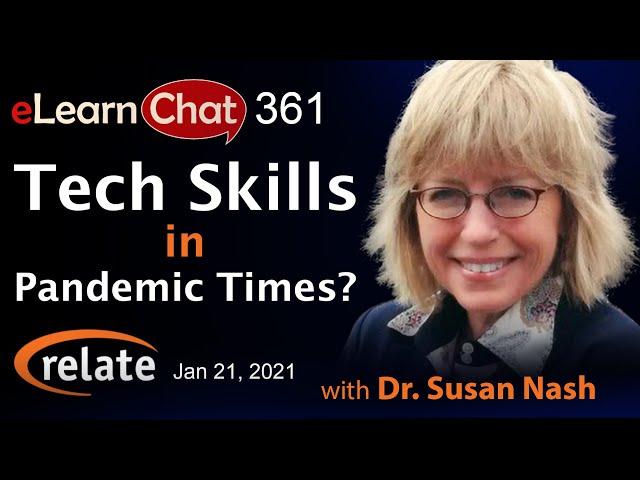 eLearnChat 361 – Dr. Susan Nash - Asymmetry in Tech Skills during Pandemic Times & More