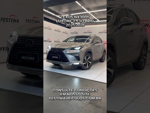 LEXUS NX300h LUXURY 2.5 HYBRID 2021/2021 #lexus #nx300h #carros #seminovos #festiwaveiculos