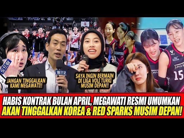 'INI MUSIM TERAKHIR AKU DI KOREA' MEGAWATI RESMI UMUMKAN AKAN TINGGALKAN RED SPARKS MUSIM DEPAN!