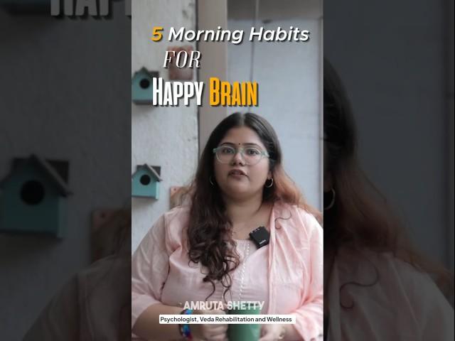 5 Morning Habits for a Happy Brain by Amruta Shetty | Psychologist | Veda Rehabilitation & Wellness