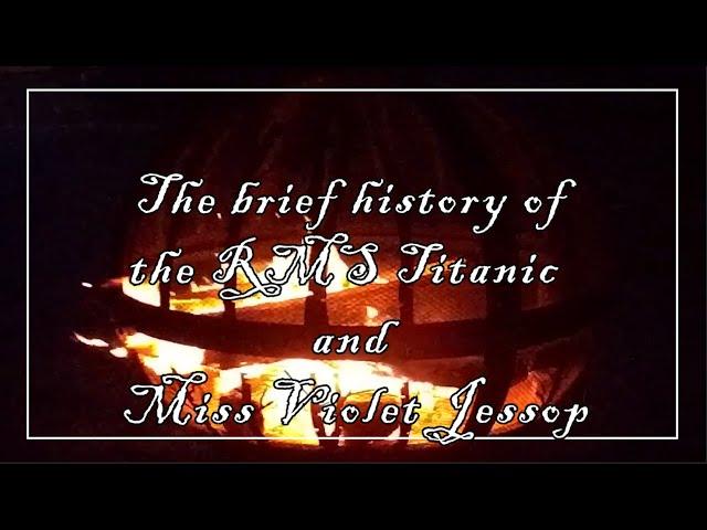 Campfire Stories: The Brief History of the RMS Titanic and Violet Jessop