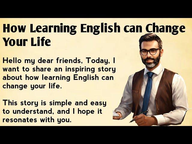 How Learning English can Change Your Life || English Listening Practice   || Improve Your English