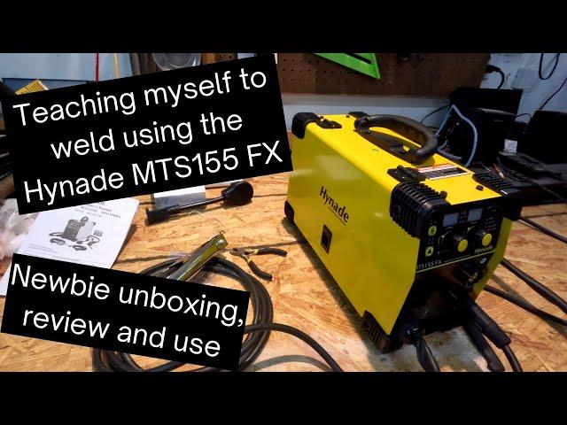 Hynade MTS155 FX Unboxing, Review, Use-Newbie Learning to Weld