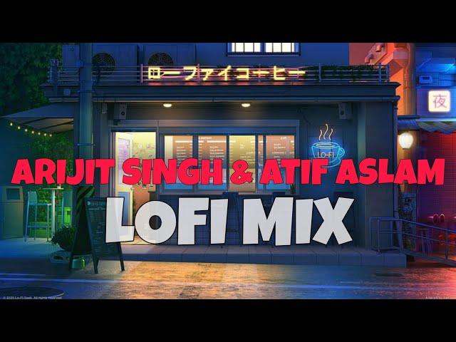 Best Of Bollywood Hindi Lofi Arijit Singh & Atif Aslam Lofi | 1 hour to relax, drive, study, sleep 