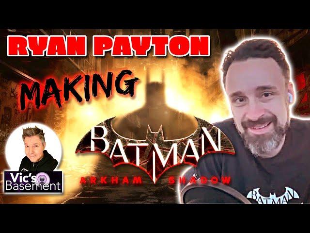 RYAN PAYTON INTERVIEW - The Making of Batman: Arkham Shadow - Electric Playground