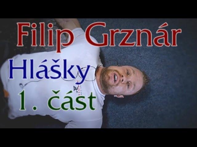 Filip Grznár - Hlášky / 1. část