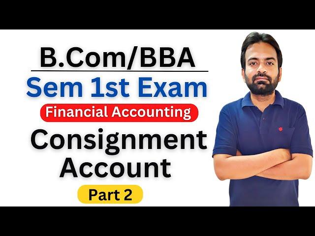 Part-2 Consignment Account Journal Entries | Financial Accounting