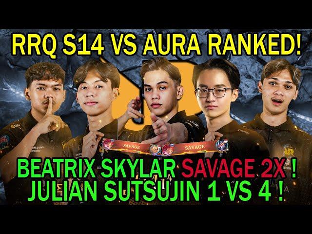 RRQ S14 VS AURA RANKED! BEATRIX SKYLAR SAVAGE 2X ! JULIAN SUTSUJIN 1 VS 4!