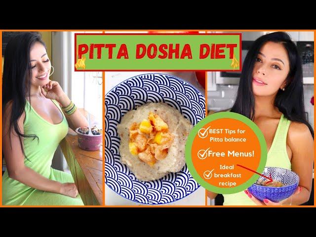 Pitta Dosha Diet  — BEST Tips, Free Menus, & Recipes!