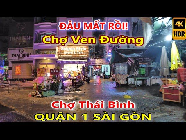 ĐÂU MẤT RỒI! Chợ Lề Đường Phạm Ngũ Lão Chợ Thái Bình Quận 1 Sài Gòn