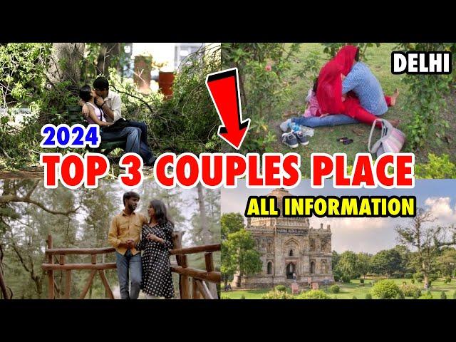 Top 3 Couples Places In delhi | best couples places of delhi | couples parks |  top couples parks