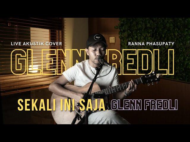 SEKALI INI SAJA - GLENN FREDLI COVER AKUSTIK BY RANNA PHASUPATY #akustikcover #ranna #music