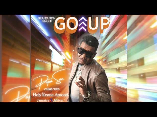 Go uP - Papa San x Holy Keane Amooti | Aftobeat |Gospel Reggae