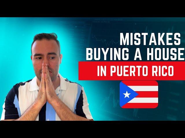 Buying a House in Puerto Rico & mistakes YOU SHOULDN'T DO | Puerto Rico Real Estate