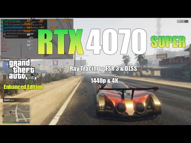 RTX 4070 Super : GTA 5 Enhanced - Ray Tracing & FSR 3 + DLSS