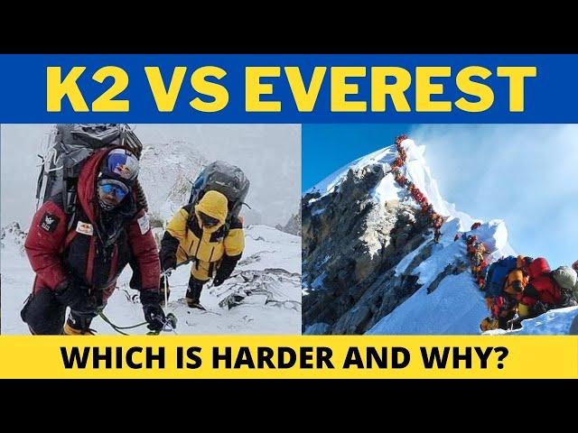 K2 VS EVEREST - K2 IS HARDER THAN EVEREST WHY?