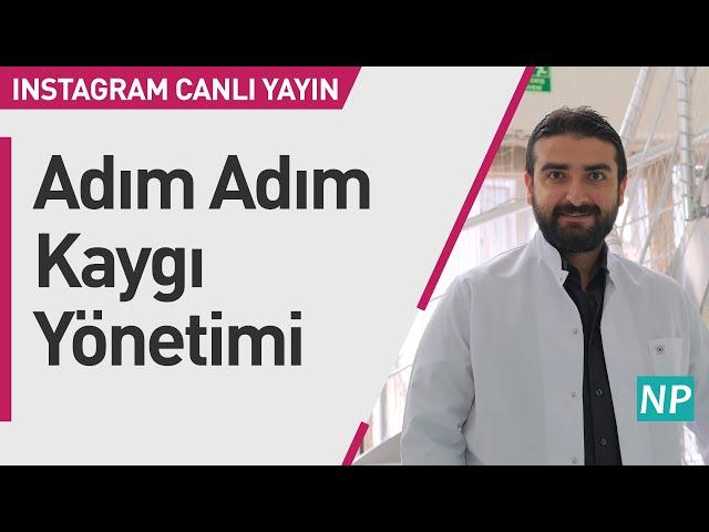 Adım Adım Kaygı Yönetimi