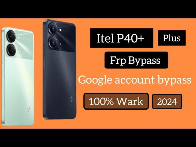 Itel P40+(plus) Frp Bypass,(P683L) Google account unlock, 100% work, Android 13,