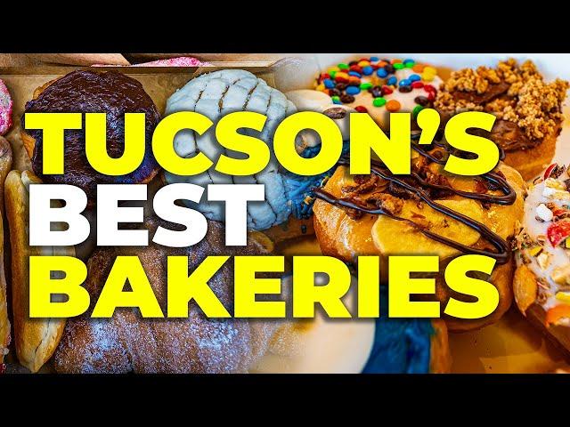 MUST-TRY Bakeries In Tucson, Arizona!