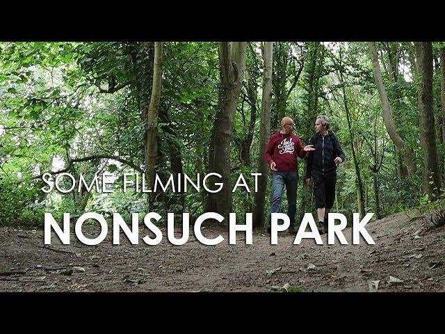 Some Filming In NONSUCH PARK with The Bald Explorer