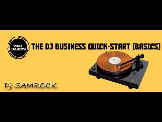 Week 1- The DJ Business Quick-Start (Basics)