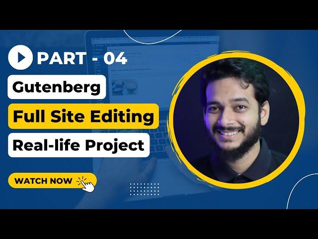 4. Understanding the Full Site Editing FSE Gutenberg editor