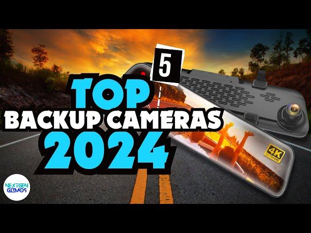 Top 5 Backup Cameras 2024 - Only 5 Worth Considering