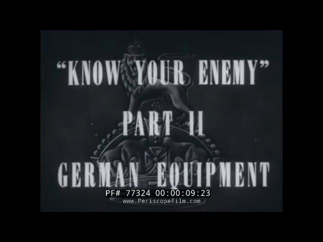 KNOW YOUR ENEMY: GERMAN EQUIPMENT WWII FILM 77324